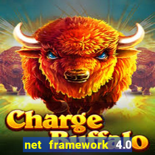 net framework 4.0 v 30319 windows 7 64 bit